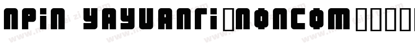 npin yayuanti_Noncom字体转换